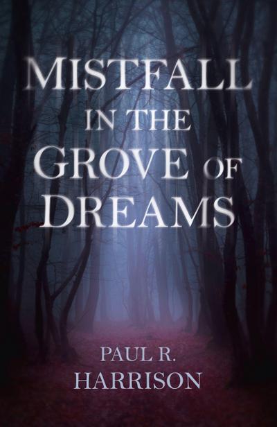 Mistfall in the Grove of Dreams