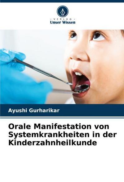 Orale Manifestation von Systemkrankheiten in der Kinderzahnheilkunde