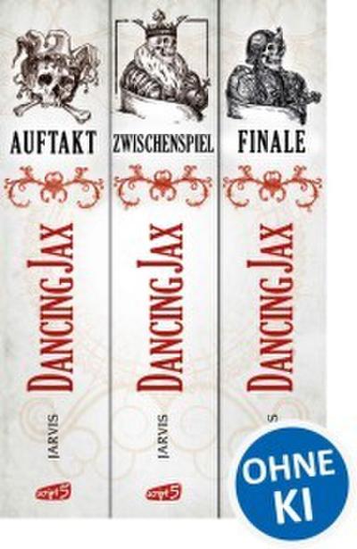Dancing Jax - Die komplette Trilogie