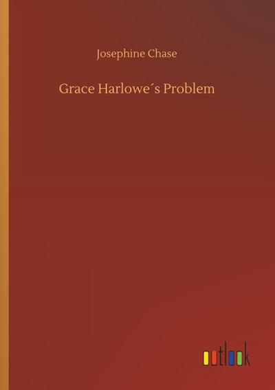 Grace Harlowe´s Problem