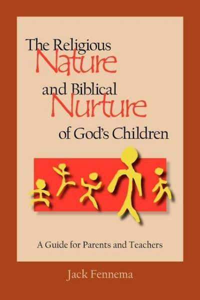 The Religious Nature and Biblical Nurture of God’s Children