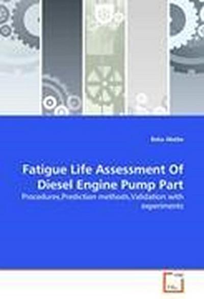 Fatigue Life Assessment Of Diesel Engine Pump Part
