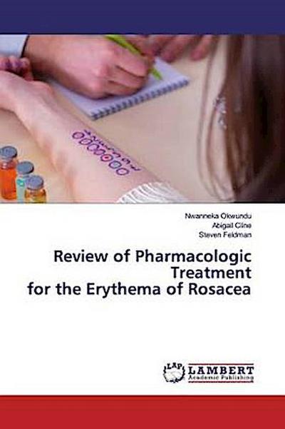 Review of Pharmacologic Treatment for the Erythema of Rosacea
