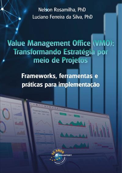 Value Management Office (VMO): Transformando Estratégia Por Meio de Projetos