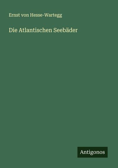 Die Atlantischen Seebäder