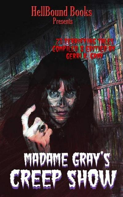 Madame Gray’s Creep Show