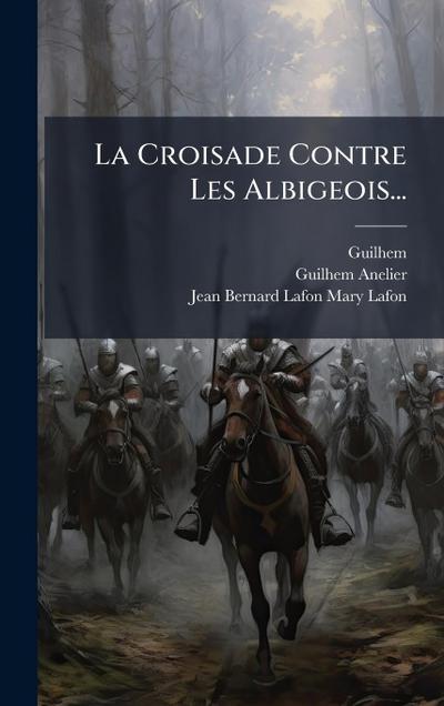 La Croisade Contre Les Albigeois...