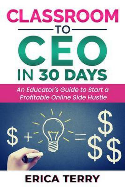 Classroom to CEO in 30 Days