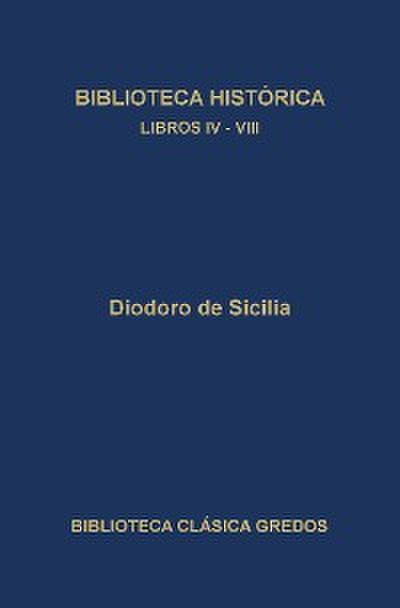 Biblioteca histórica. Libros IV-VIII