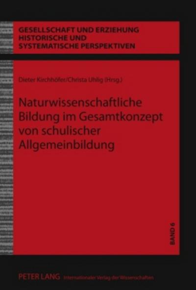 Naturwissenschaftliche Bildung im Gesamtkonzept von schulischer Allgemeinbildung