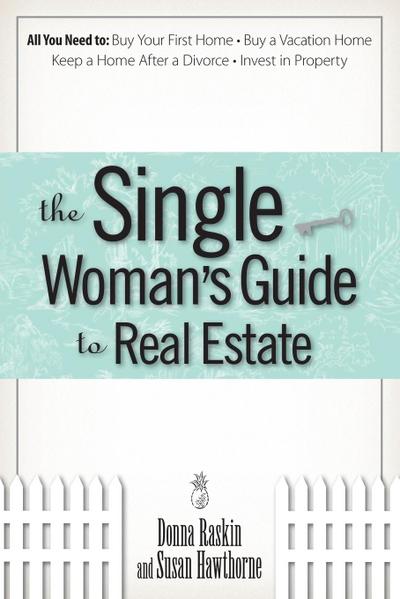 The Single Woman’s Guide To Real Estate