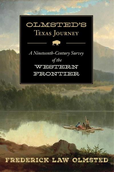 Olmsted’s Texas Journey