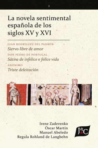 La novela sentimental  española de los  siglos XV y XVI (V. 1, PB)
