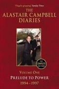 Diaries Volume One: Prelude to Power (The Alastair Campbell Diaries, 1)