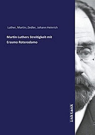 Martin Luthers Streitigkeit mit Erasmo Roterodamo