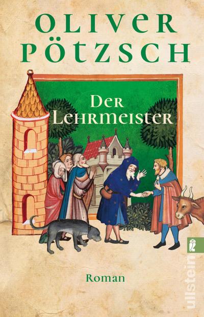 Der Lehrmeister: Roman | Das farbenprächtige Abenteuer-Epos von Bestsellerautor Oliver Pötzsch geht weiter (Faustus-Serie, Band 2)