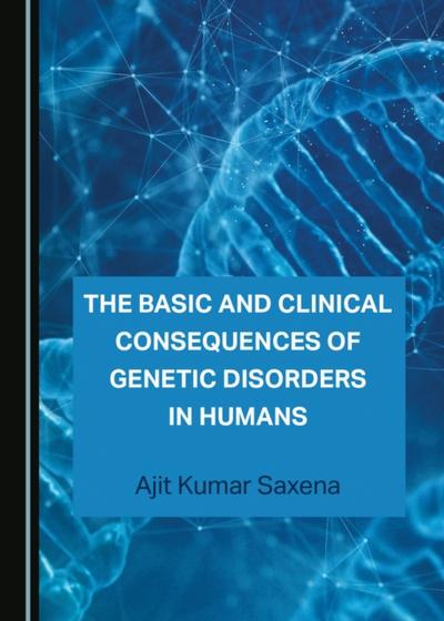 Basic and Clinical Consequences of Genetic Disorders in Humans