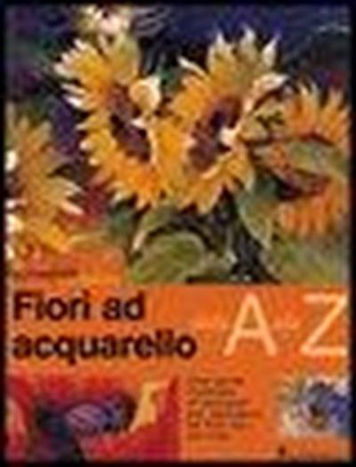 Fletcher, A: Fiori ad acquarello dalla A alla Z