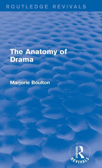 The Anatomy of Drama (Routledge Revivals)