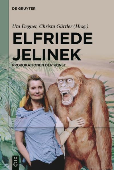 Elfriede Jelinek: Provokationen der Kunst