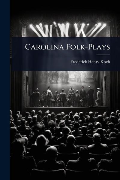 Carolina Folk-Plays