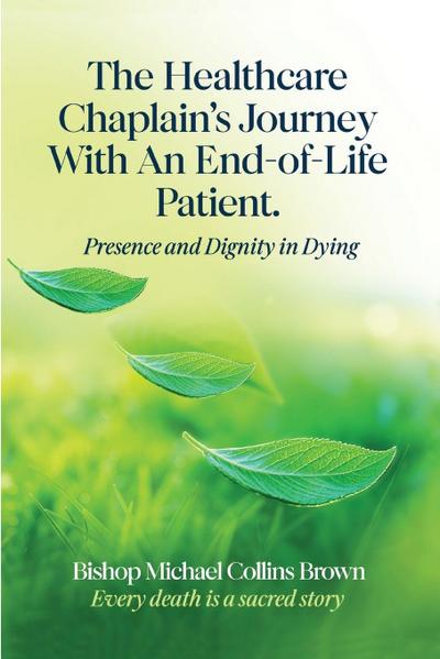 THE HEALTHCARE CHAPLAIN’S JOURNEY WITH AN END-OF-LIFE PATIENT