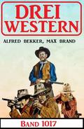 Drei Western Band 1017 von Alfred Bekker | Ebook
