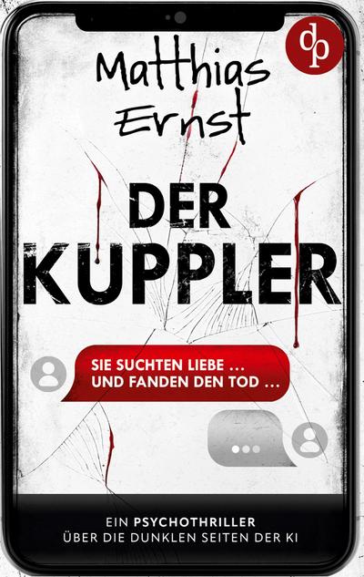 Der Kuppler | Ein Psychothriller über die dunklen Seiten der KI