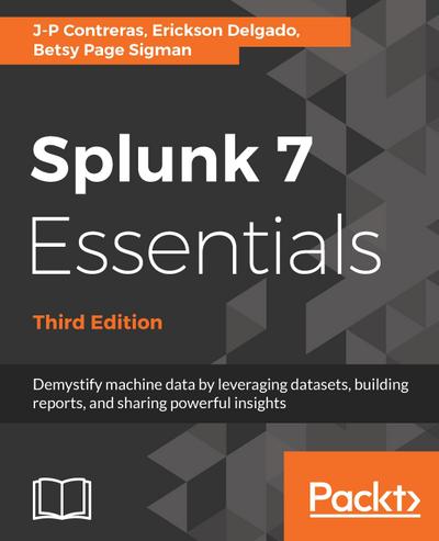 Splunk 7 Essentials, Third Edition