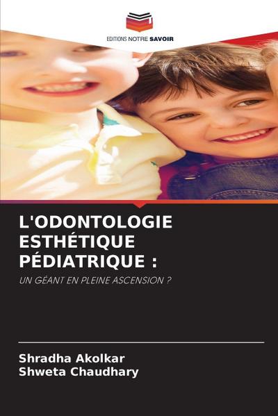 L’ODONTOLOGIE ESTHÉTIQUE PÉDIATRIQUE :