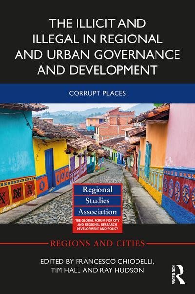 The Illicit and Illegal in Regional and Urban Governance and Development