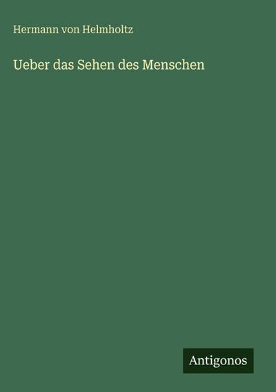 Ueber das Sehen des Menschen