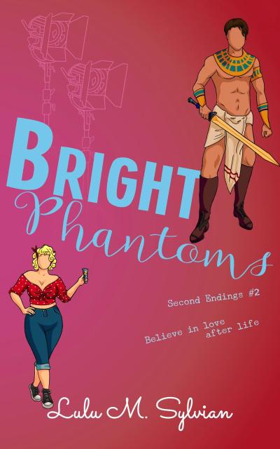 Bright Phantoms (Second Endings, #2)