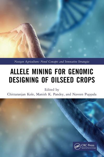 Allele Mining for Genomic Designing of Oilseed Crops