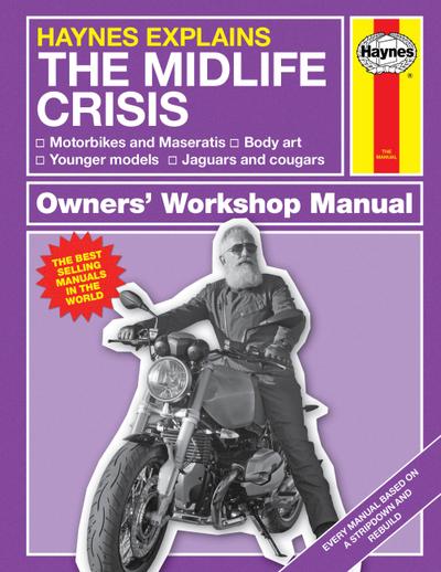 Starling, B: Haynes Explains: The Midlife Crisis Owners’ Wor