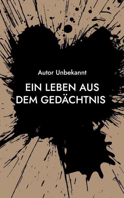 Ein Leben aus dem Gedächtnis