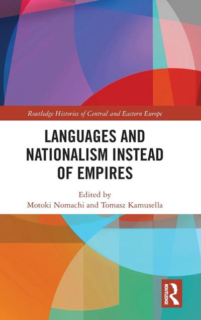 Languages and Nationalism Instead of Empires