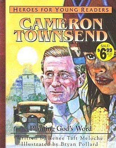 Cameron Townsend Planting Gods Word (Heroes for Young Readers)