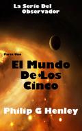 El Mundo De Los Cinco (La serie del observador)