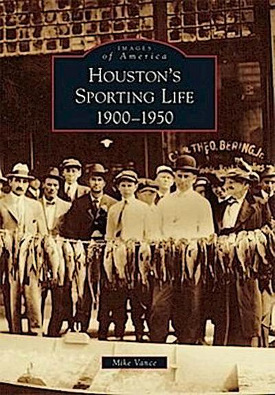 Houston’s Sporting Life