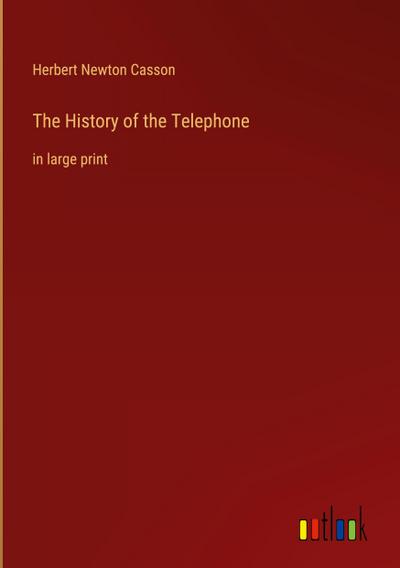 The History of the Telephone