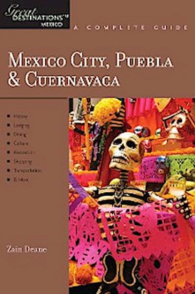 Explorer’s Guide Mexico City, Puebla & Cuernavaca: A Great Destination