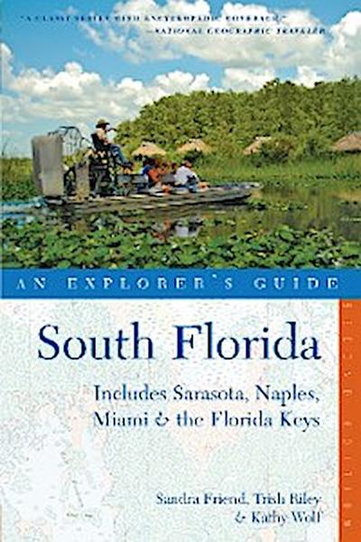 Explorer’s Guide South Florida: Includes Sarasota, Naples, Miami & the Florida Keys (Second Edition)  (Explorer’s Complete)