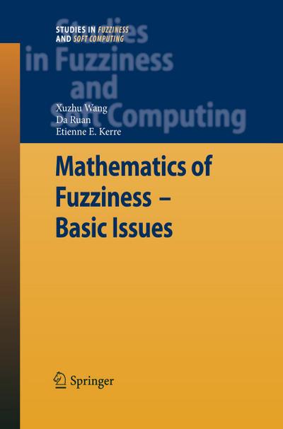 Mathematics of Fuzziness-Basic Issues