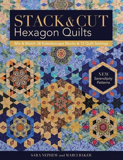 Stack & Cut Hexagon Quilts - Print-On-Demand Edition