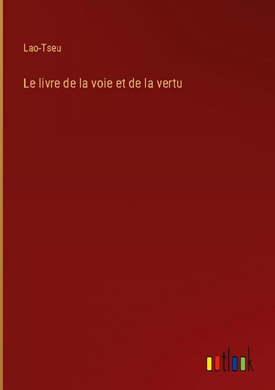 Le livre de la voie et de la vertu