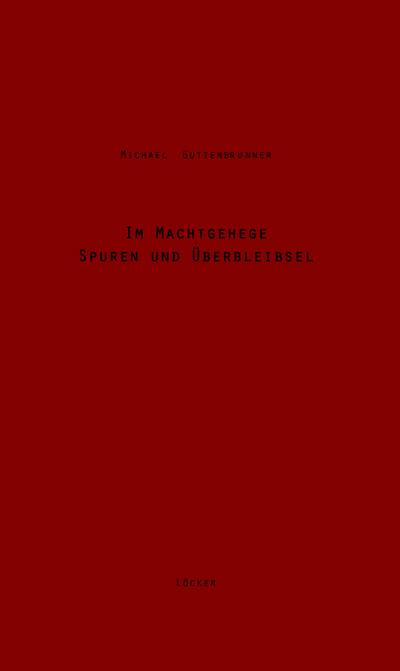 Im Machtgehege - Spuren Und Überbleibsel