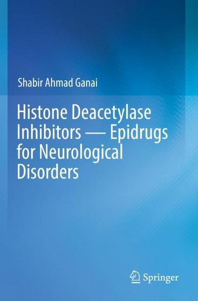 Histone Deacetylase Inhibitors - Epidrugs for Neurological Disorders