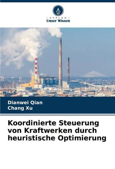 Koordinierte Steuerung von Kraftwerken durch heuristische Optimierung