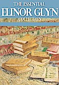 The Essential Elinor Glyn Collection